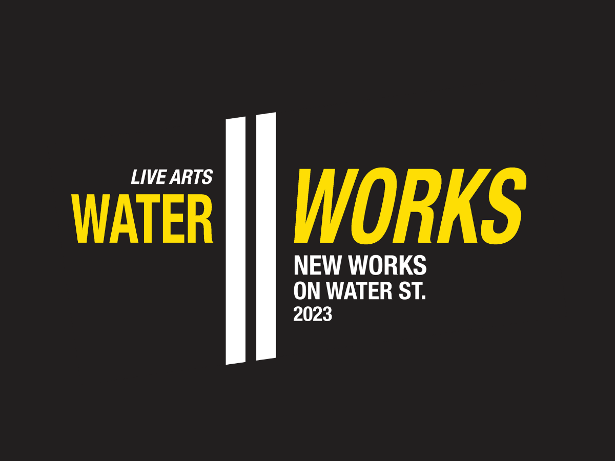 Live Arts WATERWORKS Festival Live Arts